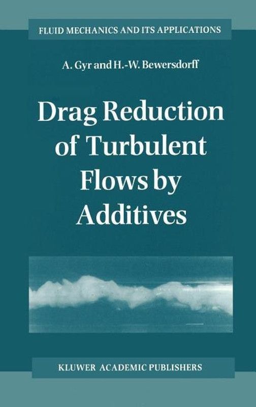 Drag Reduction of Turbulent Flows by Additives  (English, Hardcover, Gyr A.)