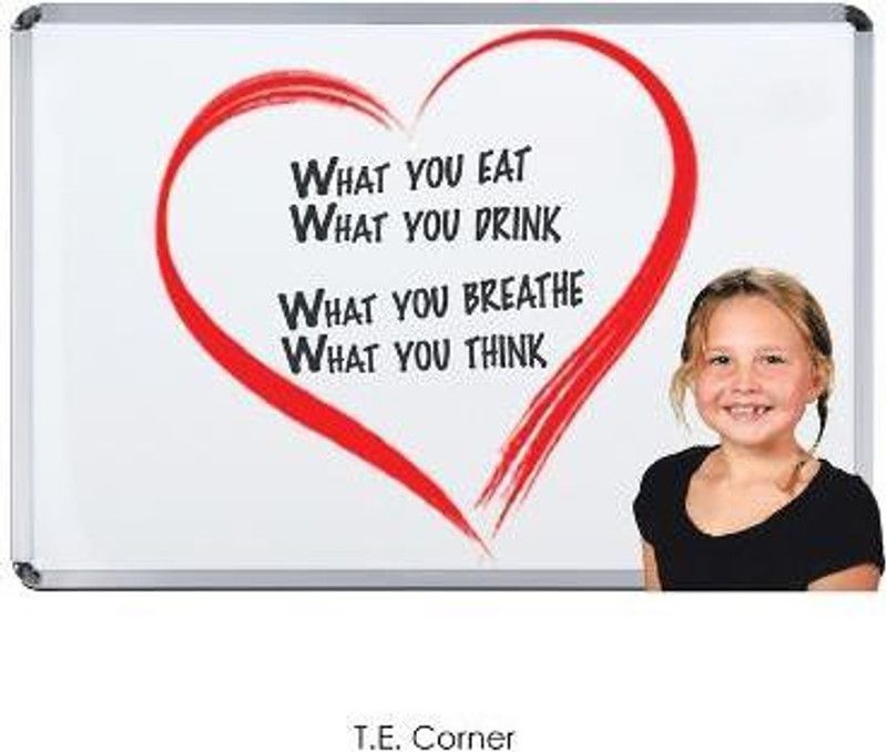 What You Eat, What You Drink, What You Breathe, What You Think  (English, Paperback, Corner T E)