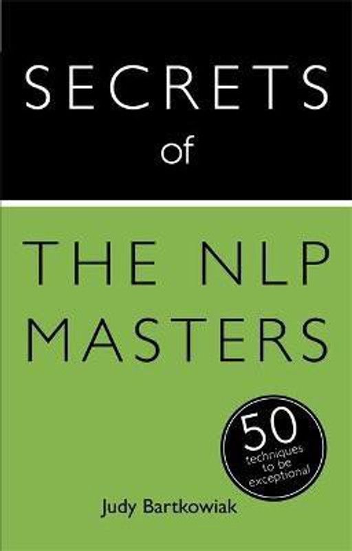 Secrets of the NLP Masters  (English, Paperback, Bartkowiak Judy)