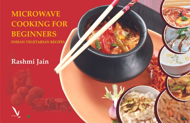 Microwave Cooking for Beginners  (English, Paperback, Rashmi Jain)