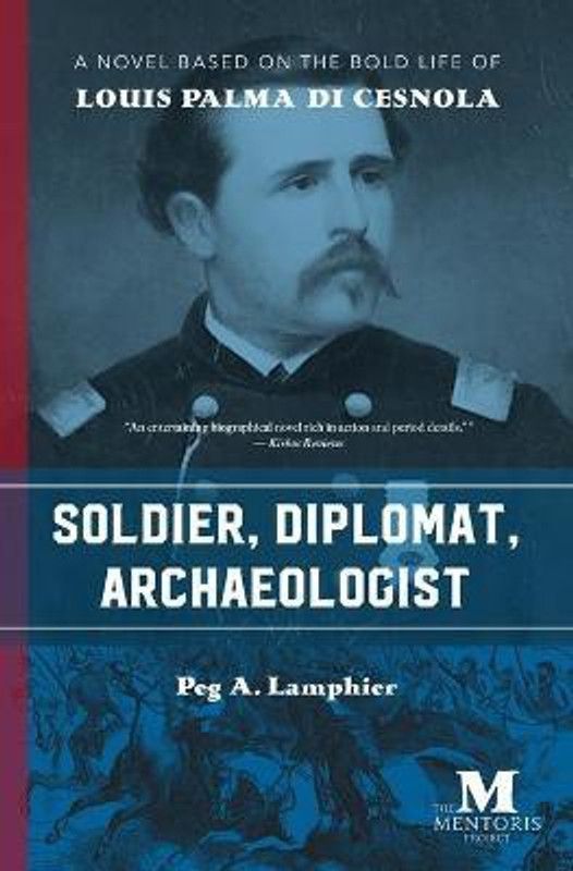 Soldier, Diplomat, Archaeologist  (English, Paperback, Lamphier Peg A PhD)