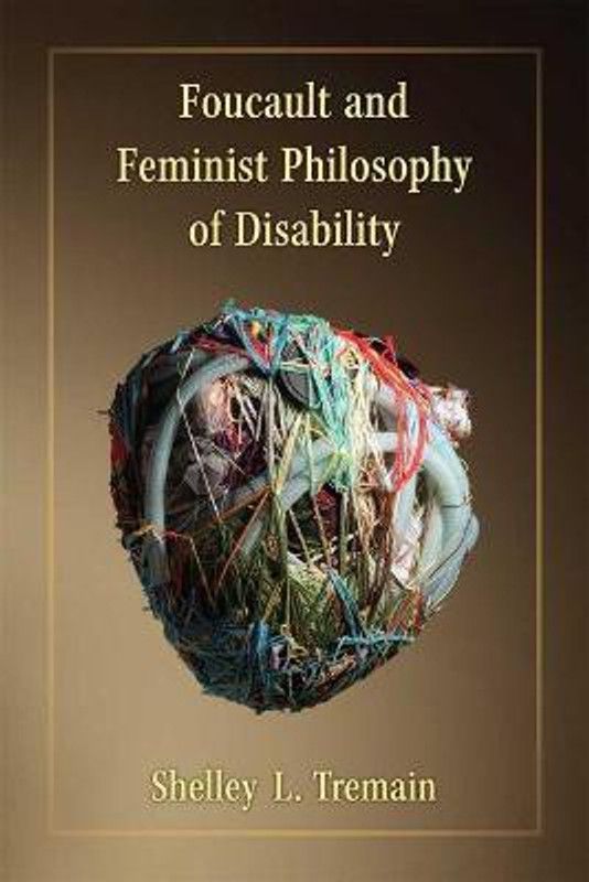 Foucault and Feminist Philosophy of Disability  (English, Paperback, Tremain Shelley Lynn)