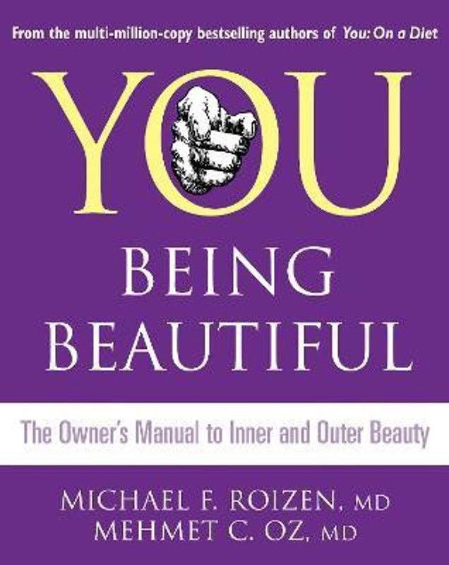 You: Being Beautiful - Being Beautiful. Michael F. Roizen and Mehmet C. Oz  (English, Paperback, Roizen Michael F. M.D.)