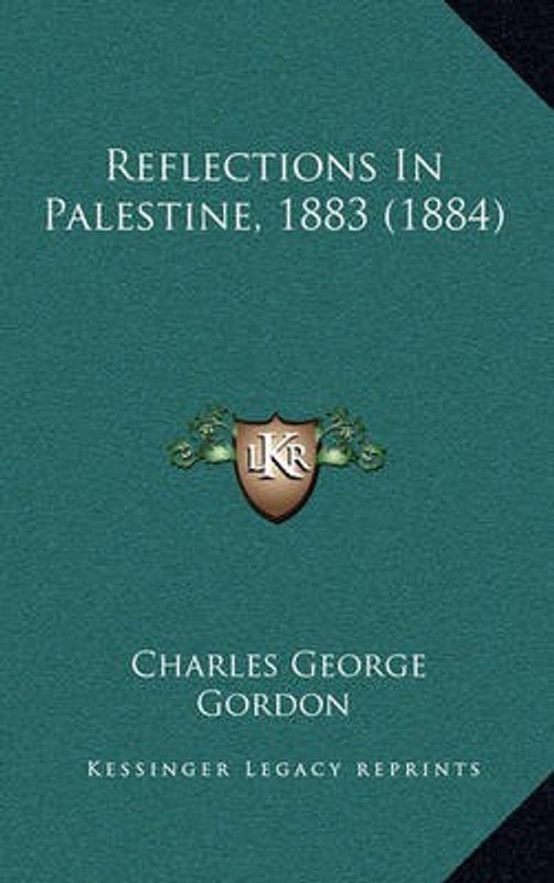 Reflections in Palestine, 1883 (1884)  (English, Paperback, Gordon Charles George)