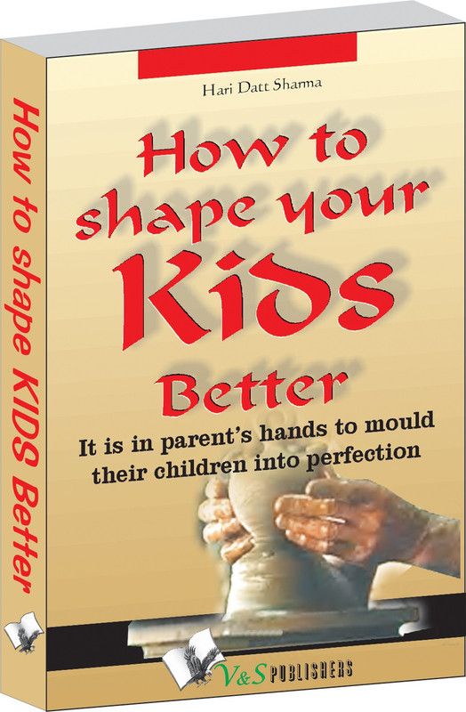 How To Shape Your Kids Better 1 Edition  (English, Paperback, Sharma Hari Dutt)