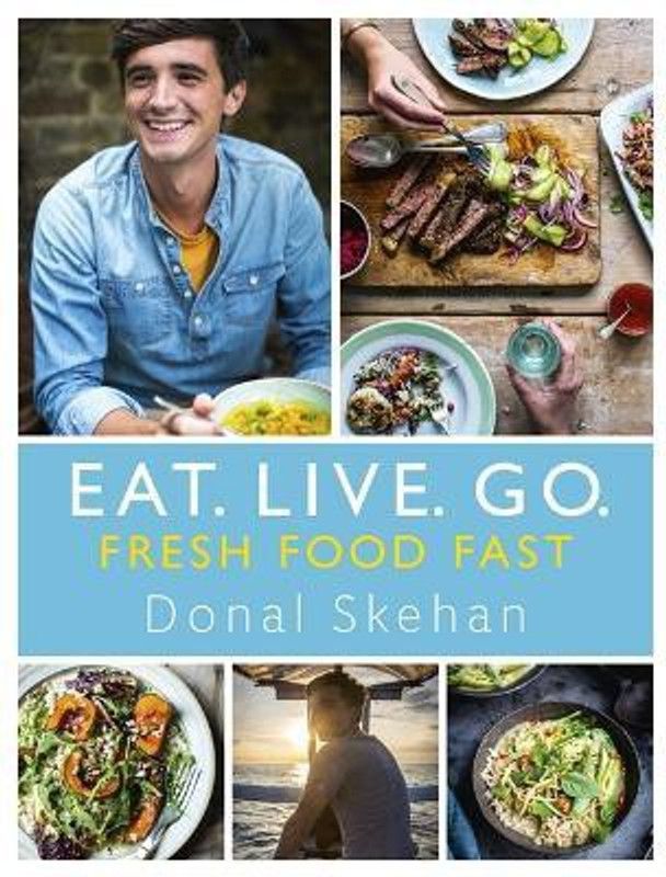 Eat. Live. Go - Fresh Food Fast  (English, Hardcover, Skehan Donal)