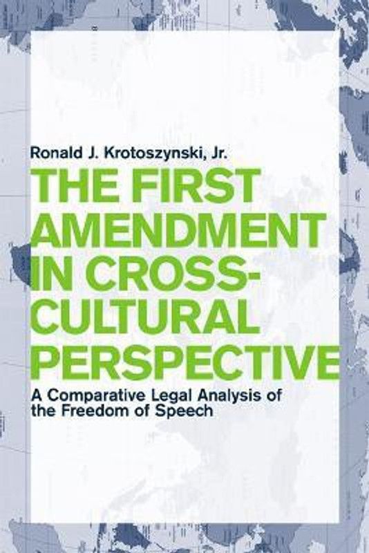 The First Amendment in Cross-Cultural Perspective  (English, Paperback, Krotoszynski Jr. Ronald J.)