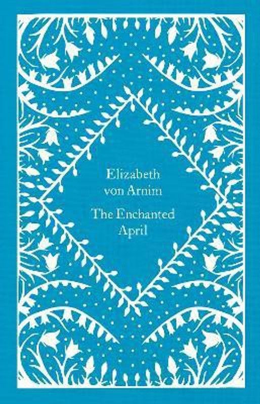 The Enchanted April  (English, Hardcover, Arnim Elizabeth von)