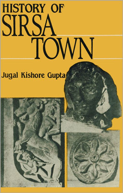 History of Sirsa Town (16 Plates)  (English, Hardcover, Gupta J. K.)