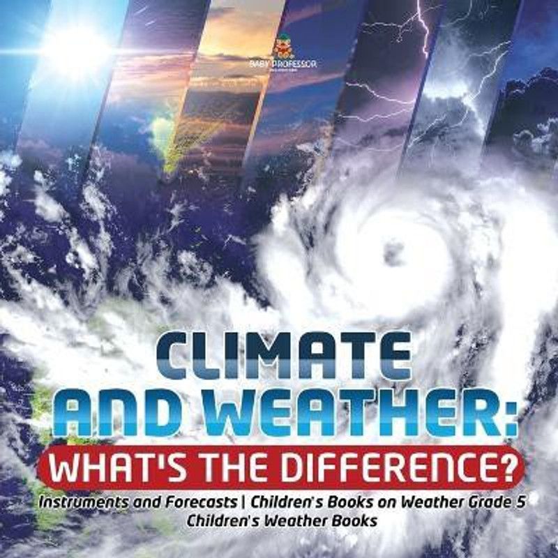 Climate and Weather  (English, Paperback, Baby Professor)