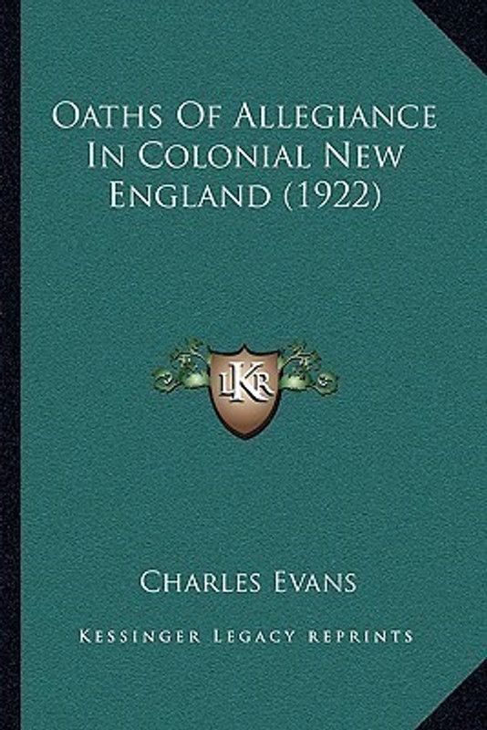 Oaths of Allegiance in Colonial New England (1922)  (English, Paperback, Evans Charles)