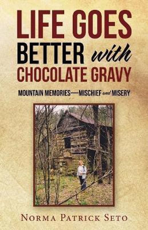 Life Goes Better with Chocolate Gravy  (English, Paperback, Seto Norma Patrick)