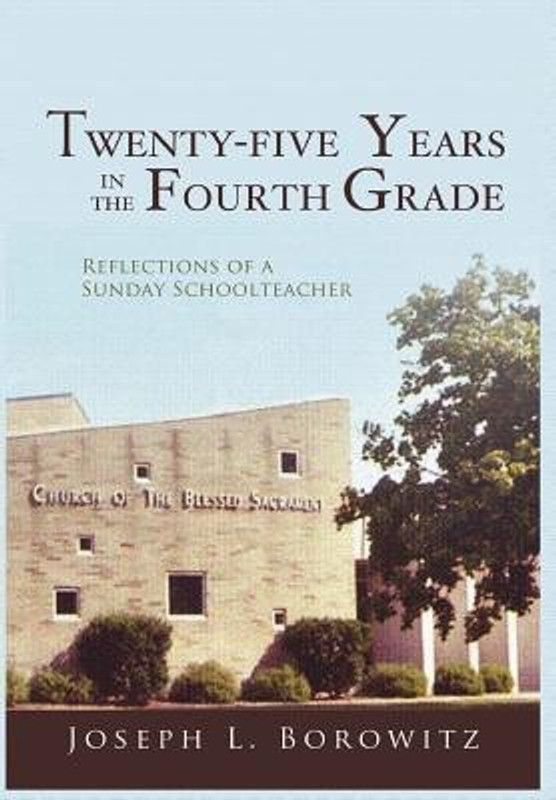Twenty-Five Years in the Fourth Grade  (English, Hardcover, Borowitz Joseph L)