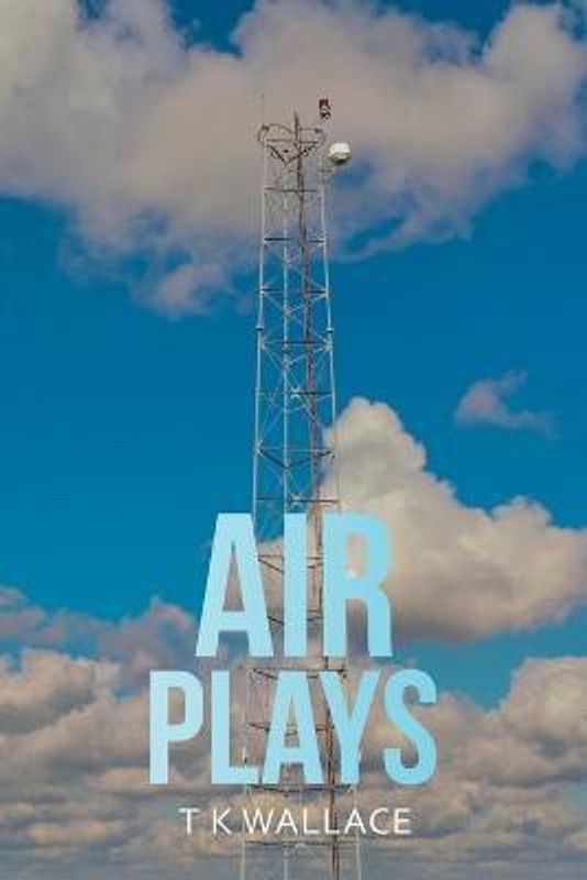 Air Plays  (English, Paperback, Wallace T K)