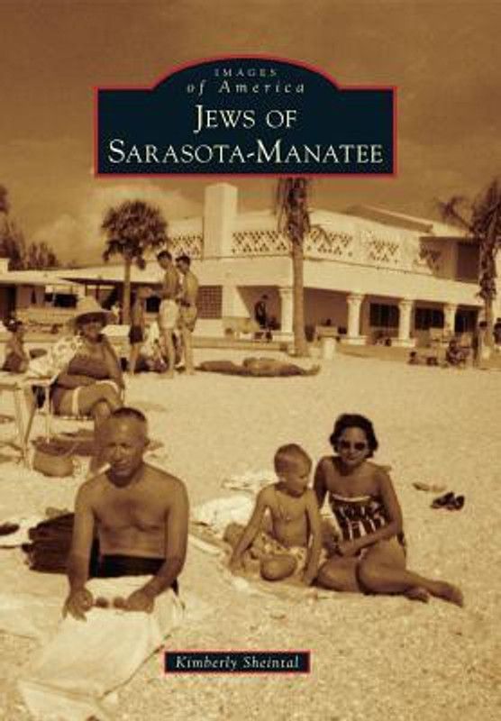 Jews of Sarasota-Manatee  (English, Paperback, Kimberly Sheintal)