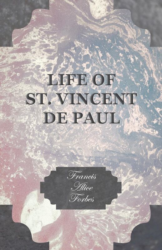 Life of St. Vincent de Paul  (English, Paperback, Forbes Francis Alice)