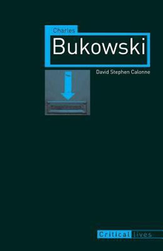 Charles Bukowski  (English, Paperback, Calonne David Stephen)