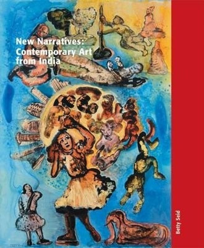 New Narratives: Contemporary Art from India  (English, Hardcover, Betty Seid, Johan Pijnappel)