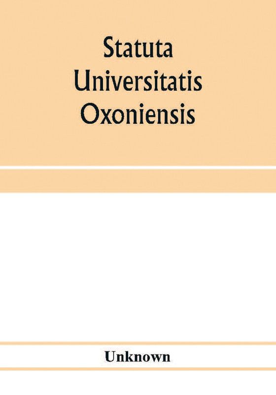 Statuta Universitatis Oxoniensis  (English, Paperback, unknown)