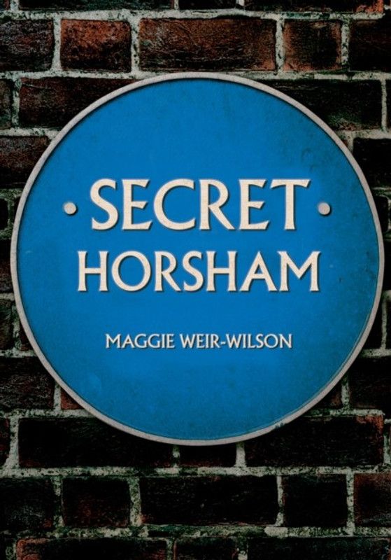 Secret Horsham  (English, Paperback, Weir-Wilson Maggie)