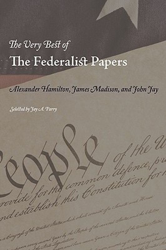 The Very Best of the Federalist Papers  (English, Paperback, Hamilton Alexander)