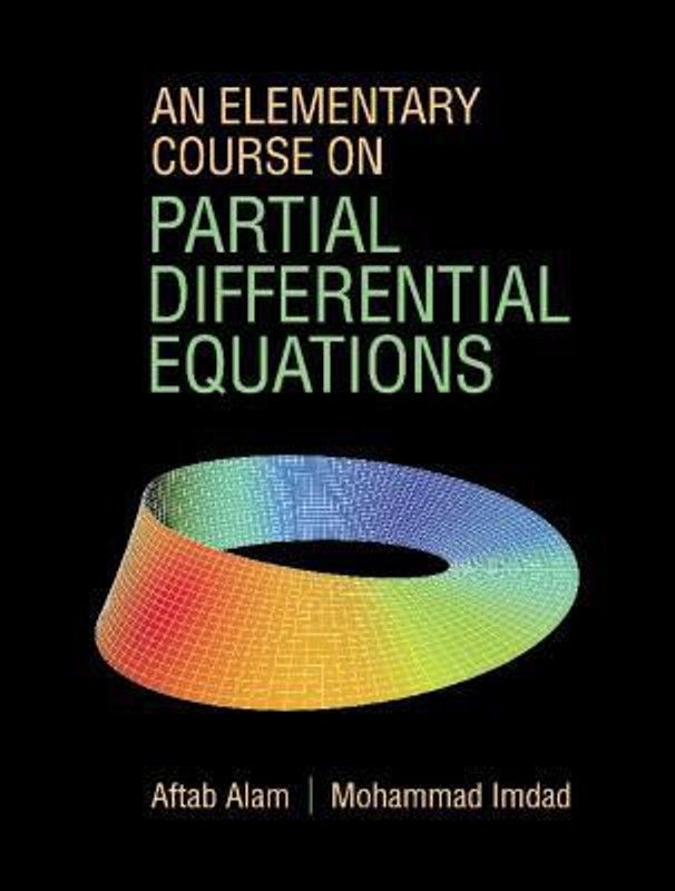 An Elementary Course on Partial Differential Equations  (English, Paperback, Alam Aftab)