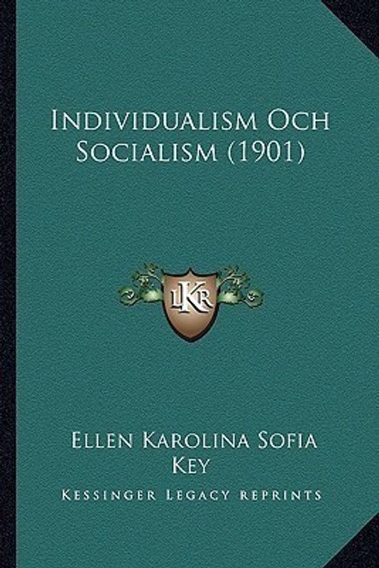 Individualism Och Socialism (1901)  (English, Paperback, Key Ellen Karolina Sofia)