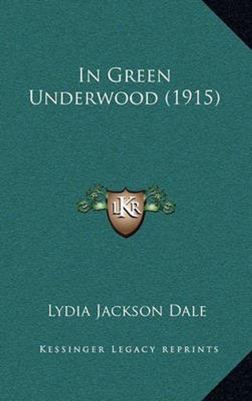 In Green Underwood (1915)  (English, Hardcover, Dale Lydia Jackson)