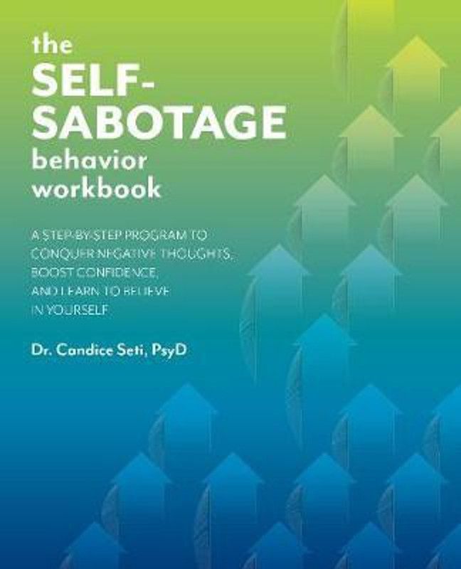 The Self-sabotage Behavior Workbook  (English, Paperback, Seti Candice)