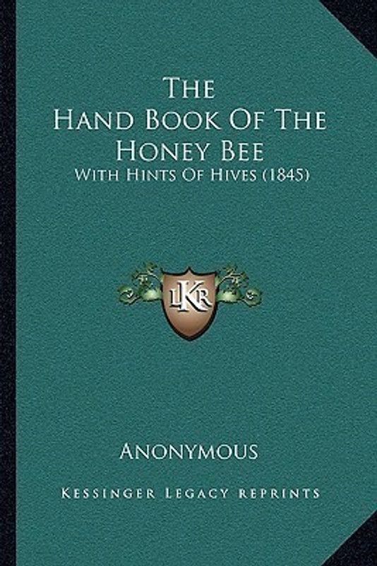 The Hand Book Of The Honey Bee  (English, Paperback, Anonymous)