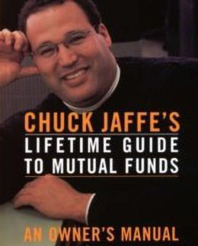 Chuck Jaffe's Lifetime Guide To Mutual Funds  (English, Paperback, Jaffe Charles)