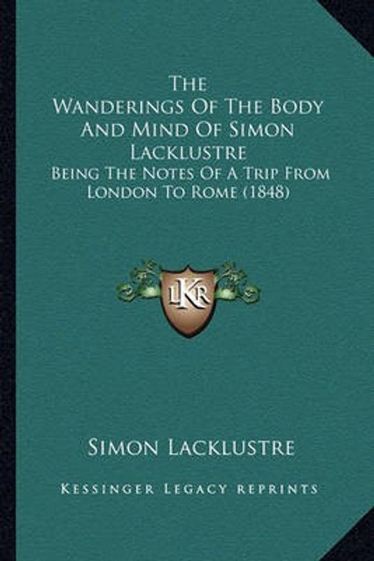 The Wanderings Of The Body And Mind Of Simon Lacklustre  (English, Paperback, Lacklustre Simon)