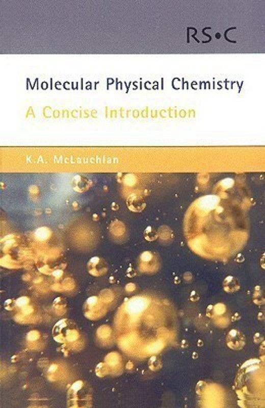 Molecular Physical Chemistry  (English, Paperback, McLauchlan Keith A)