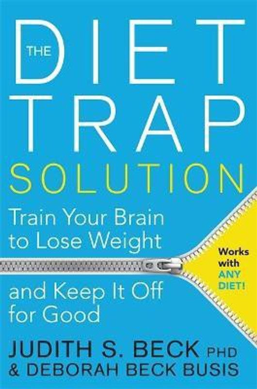The Diet Trap Solution  (English, Paperback, Beck Judith S. Ph.D.)