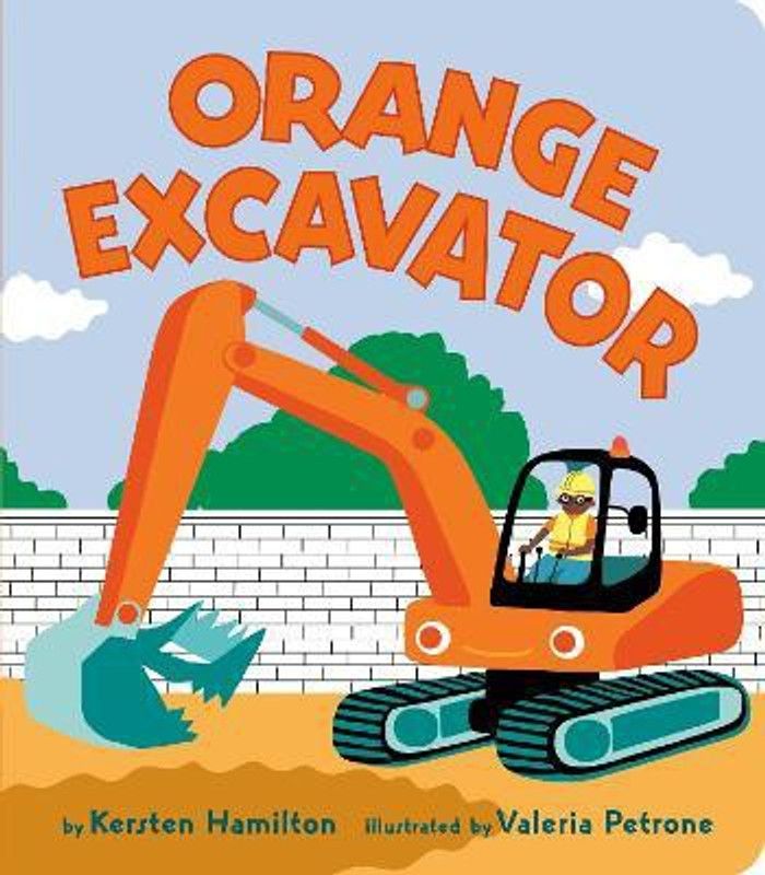 Orange Excavator  (English, Board book, Hamilton Kersten)