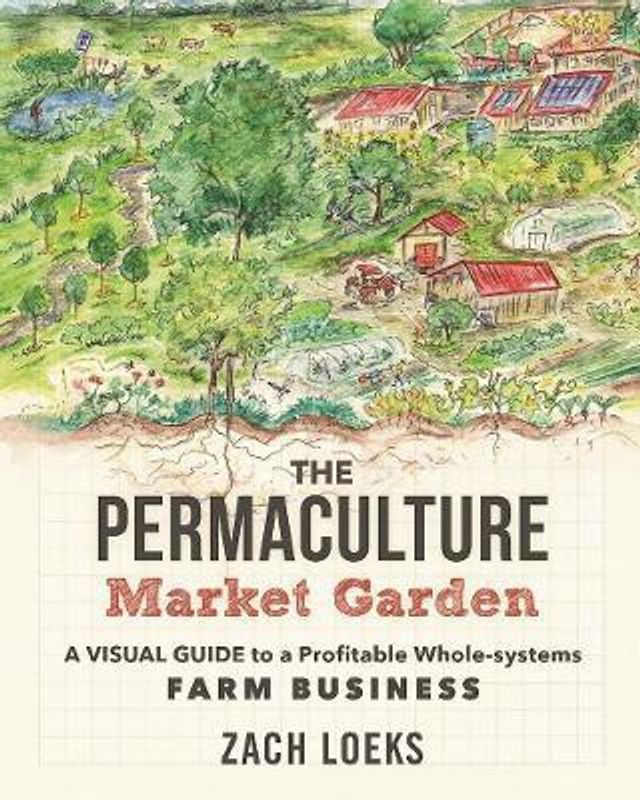 The Permaculture Market Garden  (English, Paperback, Loeks Zach)