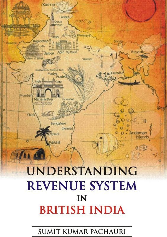 Understanding Revenue System in British India  (Paperback, Sumit Kumar Pachauri)