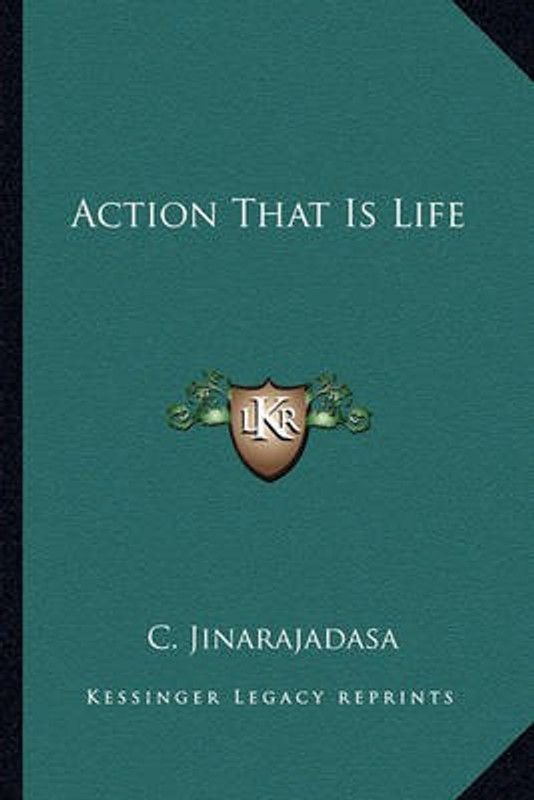 Action That Is Life  (English, Paperback, Jinarajadasa C)