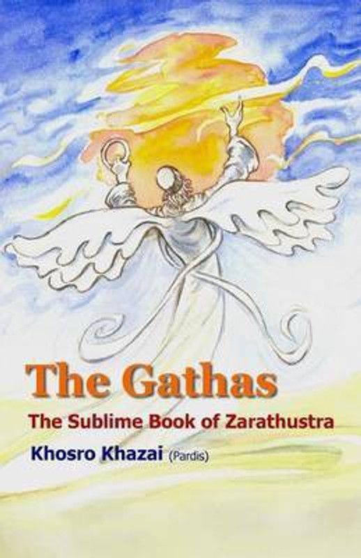 The Gathas  (English, Paperback, Zartosht Zarathustra Zoroaster)