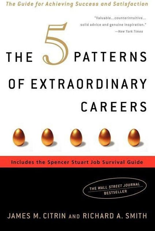 The 5 Patterns of Extraordinary Careers  (English, Paperback, Citrin James M.)
