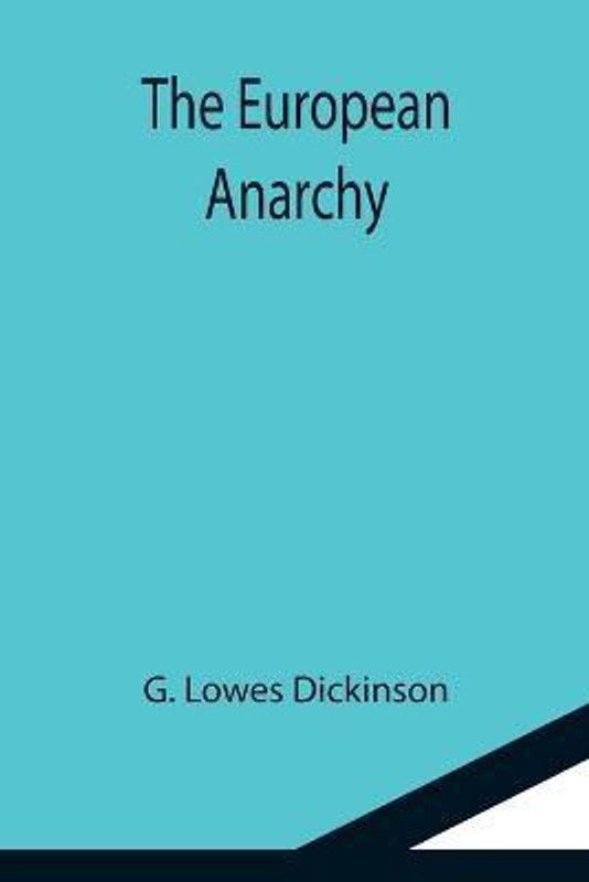 The European Anarchy  (English, Paperback, Lowes Dickinson G)