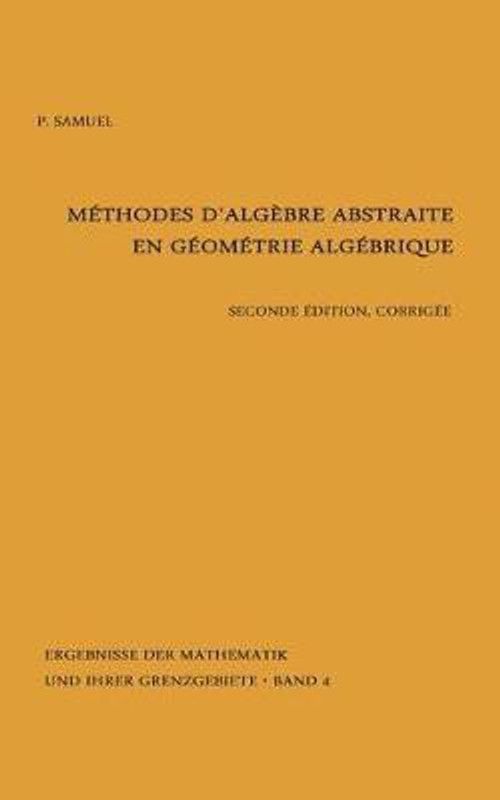 Methodes d'algebre abstraite en geometrie algebrique  (French, Hardcover, Samuel Pierre)