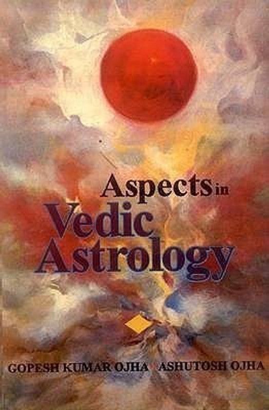 Aspects in Vedic Astrology  (English, Hardcover, Ojha Gopesh Kumar)