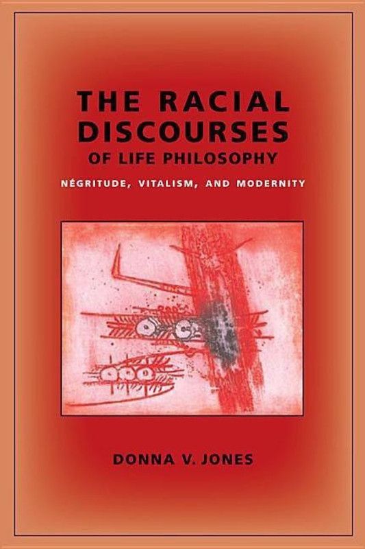 The Racial Discourses of Life Philosophy  (English, Paperback, Jones Donna)