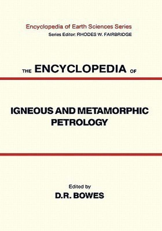 The Encyclopedia of Igneous and Metamorphic Petrology  (English, Hardcover, Bowes Donald)
