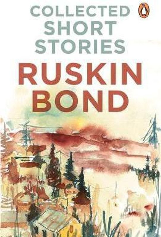 Collected Short Stories (70 brilliant short stories from A Face in Dark The Kitemaker The Tunnel The Room of Many Colours Dust on the Mountain and 'Times Stops at Shamli by Ruskin Bond)  (English, Paperback, Bond Ruskin)
