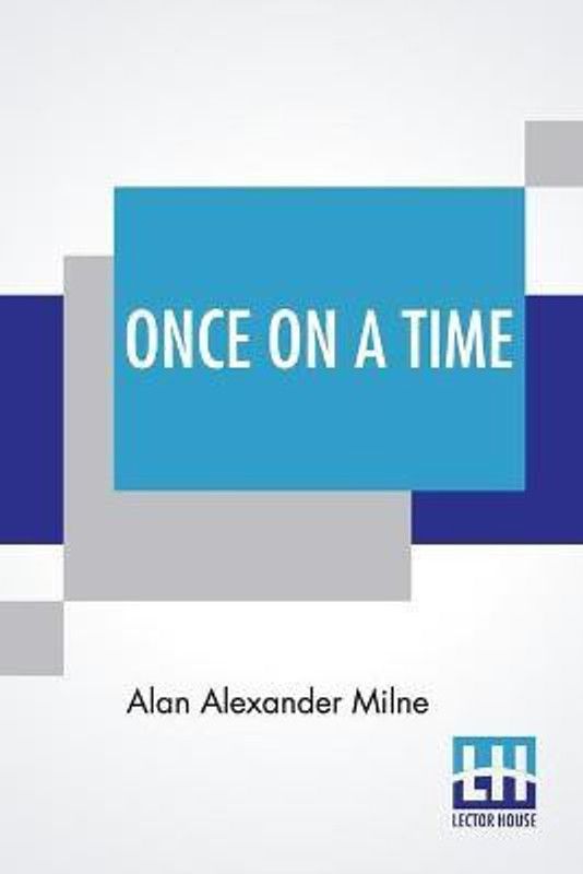 Once On A Time  (English, Paperback, Milne Alan Alexander)