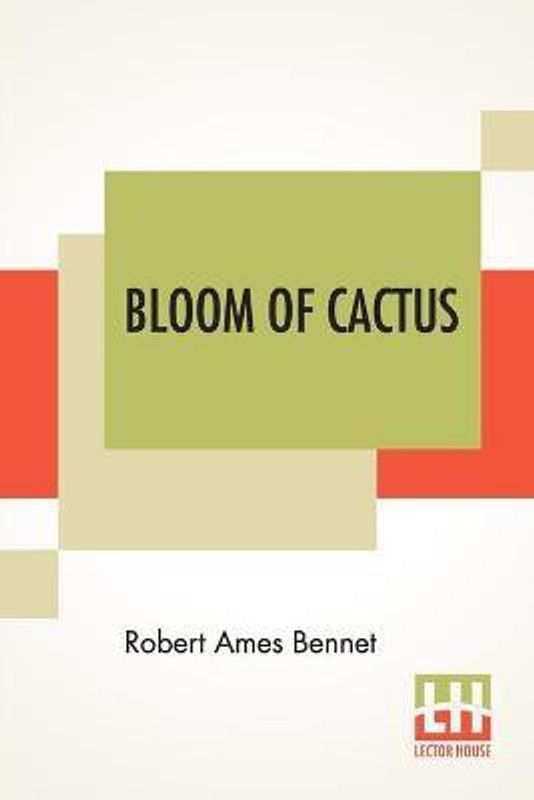Bloom Of Cactus  (English, Paperback, Bennet Robert Ames)