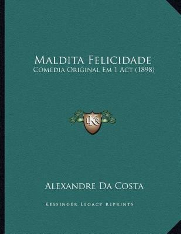 Maldita Felicidade  (Others, Paperback, Costa Alexandre Da)