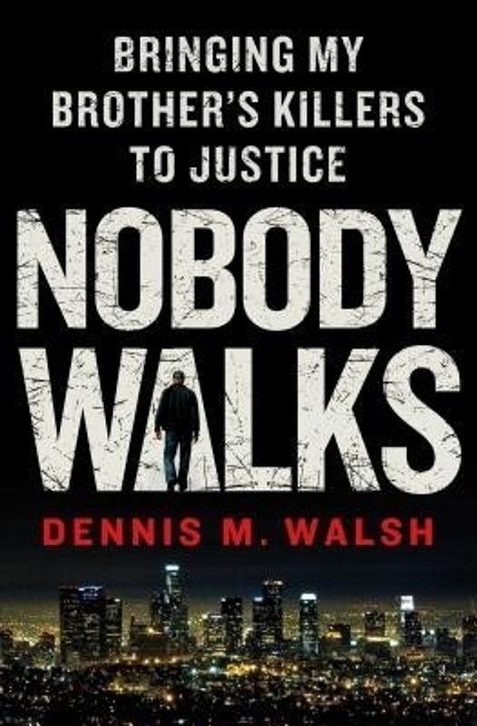 Nobody Walks  (English, Hardcover, Walsh Dennis M)